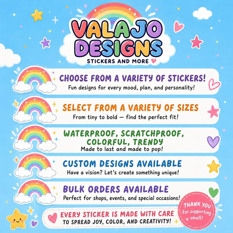 May include: A light blue informational graphic for Valajo Designs Stickers and More. It features a rainbow logo, five bullet points with rainbow icons detailing sticker variety, sizes, durability, custom designs, and bulk orders, plus a thank you note.