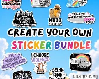 Custom Sticker Bundle, Build Your Own Sticker Pack