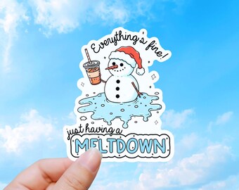 Funny Meltdown Sticker, Everything's Fine Snowman Mental Health Decal