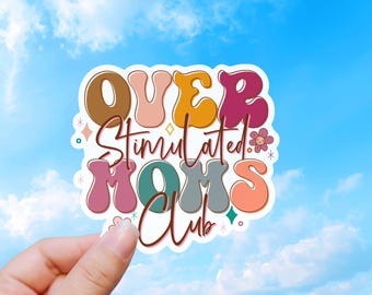 Sticker grappige moeder, retro sticker overgestimuleerd moederschap humor