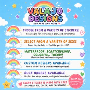May include: A light blue informational graphic for Valajo Designs Stickers and More. It features a rainbow logo, five bullet points with rainbow icons detailing sticker variety, sizes, durability, custom designs, and bulk orders, plus a thank you note.