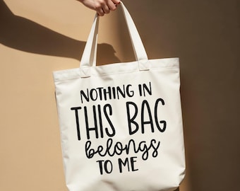 Nothing In This Bag Snarky Cotton Tote Bag