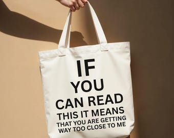 Too Close Anti-Social Tote, If You Can Read This Canvas Bag, Sarcastic Funny Gift