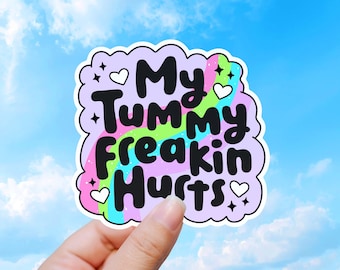 My Tummy Freakin Hurts Sticker, Chronic Illness Humor