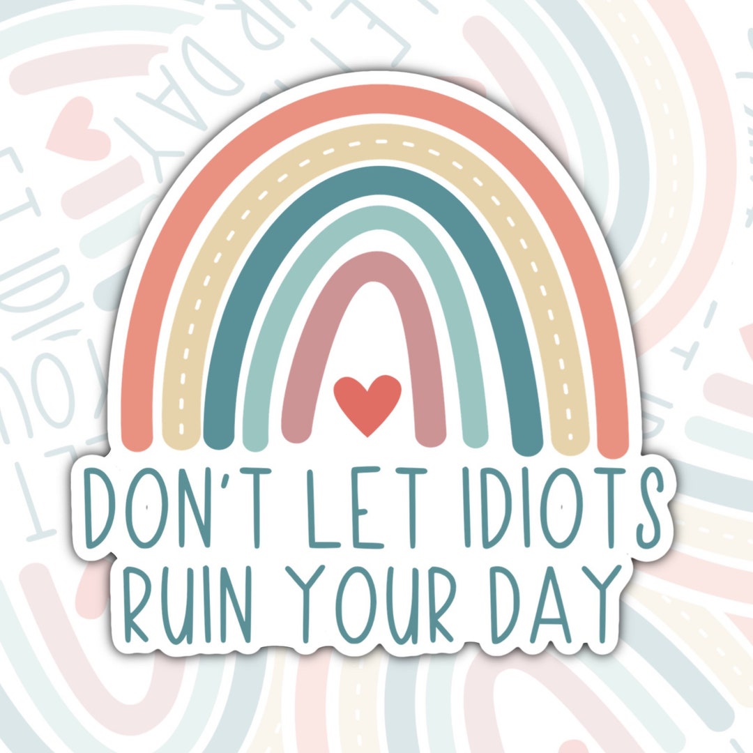 Don't Ruin Your Day Waterproof Sticker Hydroflask Sticker Emotional