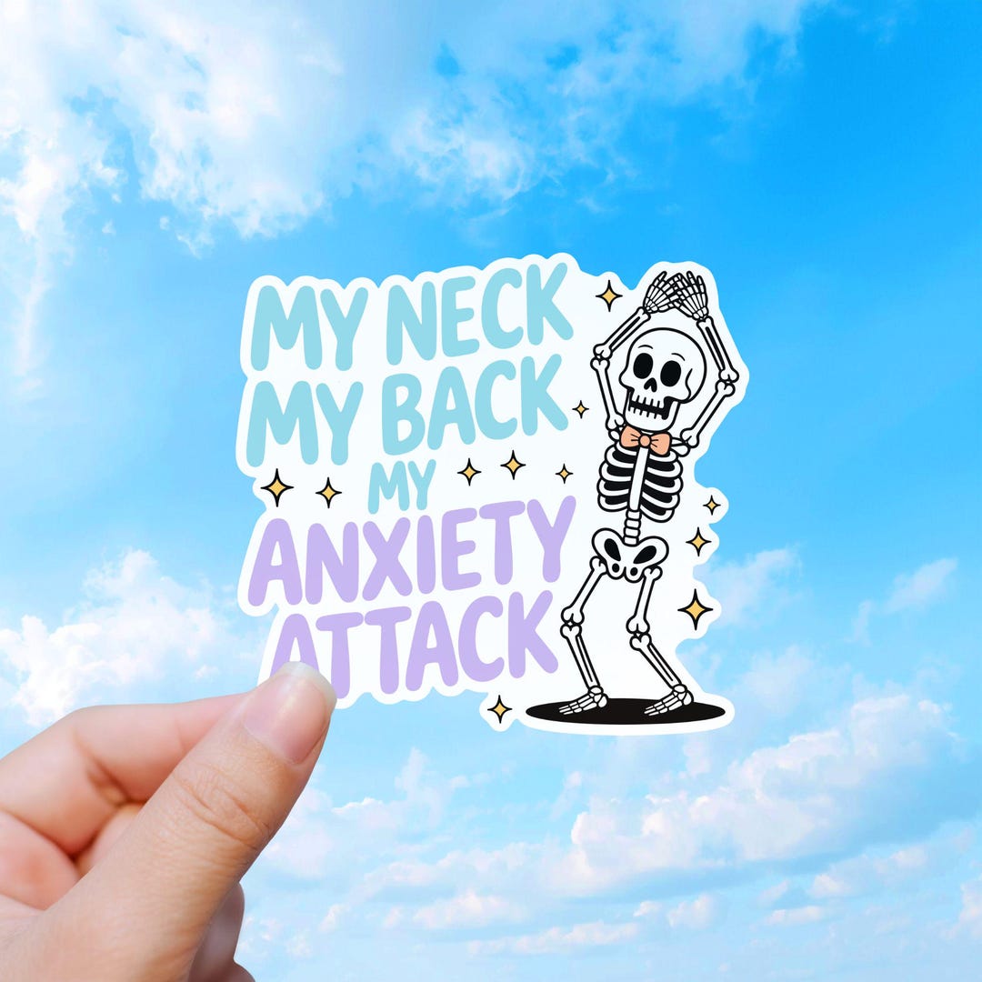 My Neck, Back, Anxiety Attack, Skeleton Mental Health Sticker - Etsy