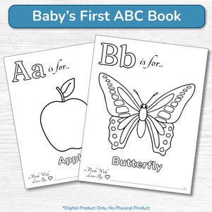 May include: Two white pages from a Baby's First ABC Book featuring black line art for coloring. One page shows Aa is for Apple, and the other shows Bb is for Butterfly. Each page includes the text Made With Love By: and a heart symbol at the bottom.