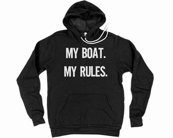Boat Hoodie, My Boat My Rules, Boating Hoodie, Gift For Boat Owner, Fishing Hoodie, Gift For Dad, Father's Day Gift, Boat Shirt, Fish Shirt