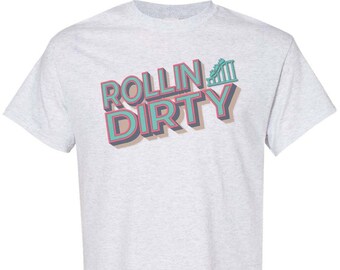 Rollercoaster T Shirt, Rollin Dirty, Amusement Park Shirt, Chemise de vacances, Rollercoaster Lover, Rollercoaster Gift, Unisex Fit, Sublimated