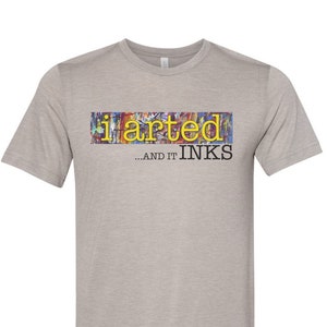 Artist Shirt, I Arted And It Inks, Gift For Artist, Painting Shirt, Gift For Painter, Artist Gift, Unisex Fit, Super Soft, Sublimated Design