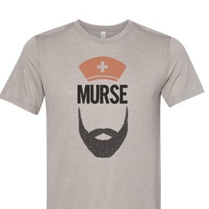 Man Nurse, Nurse, Bearded Male Nurse, Male Nurse Shirt, Murse Shirt, Gift For Him, Coworker Tshirt, Nurse Shirt, Bearded Nurse, Healthcare