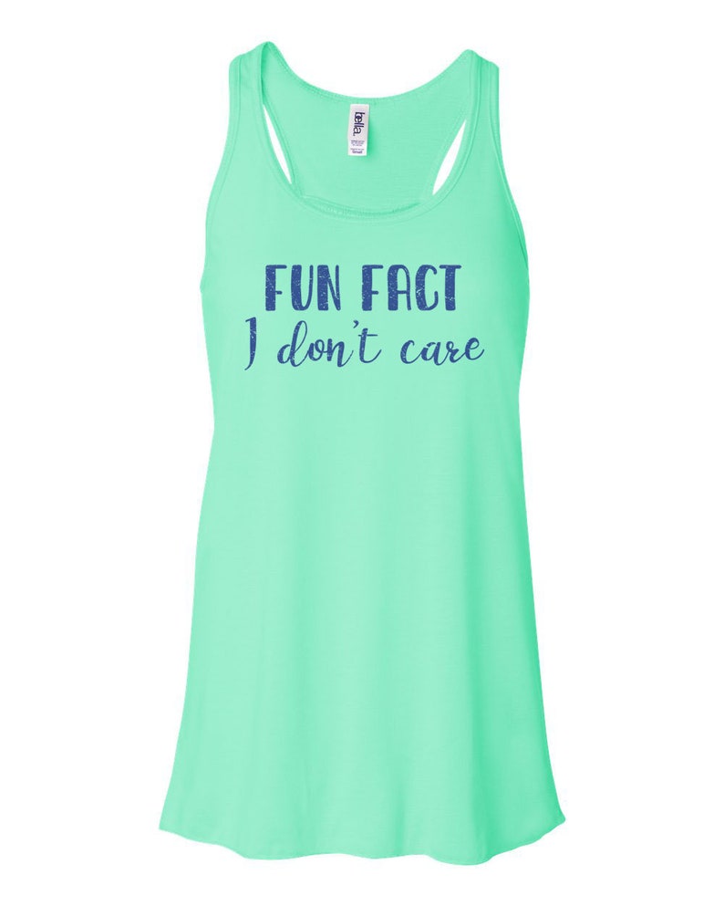 I Don/'t Care Tank Top Fun Fact I Don/'t Care Gift For Her Muscle Tank Racerback Workout Top Gym T Women/'s Racerback Soft Bella Canvas