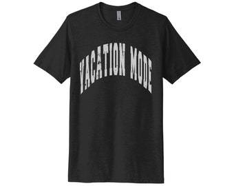 Vacation Shirt, Vacation Mode, Unisex T, Vacay Shirt, Trip Shirt, Vacation, Vacation Tee, Road Trip Shirt, Vacation T-shirt, Adventure Tee