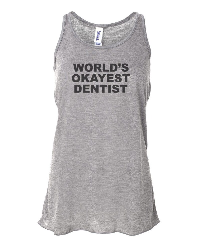 Bella Canvas Dentist Racerback Sublimation Womens Dentist Shirt Dentist Tank Dentist Shirt Gift For Dentist, World/'s Okayest Dentist
