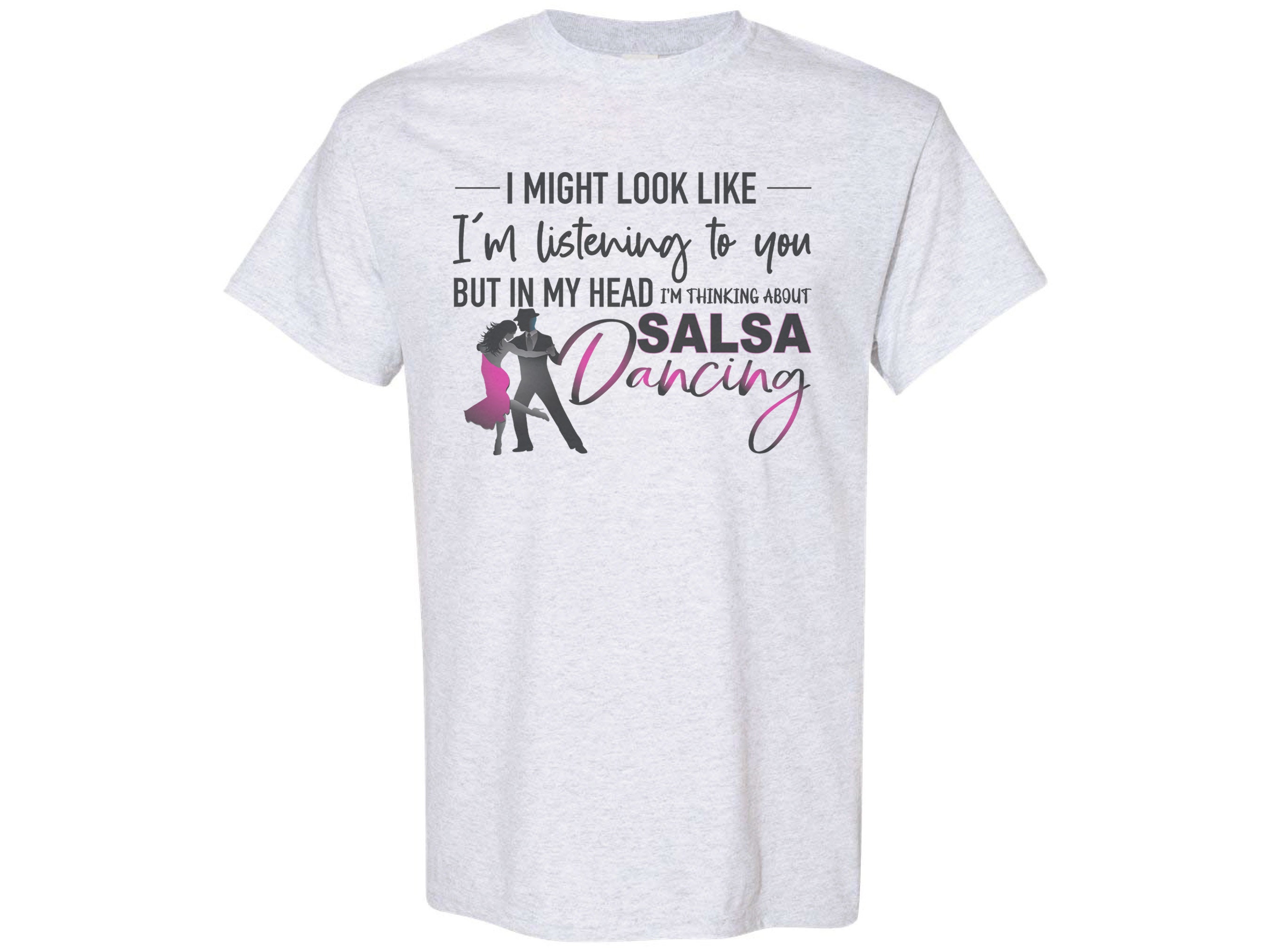 Salsa Dancing Shirt, Thinking About Salsa Dancing, Dancing Shirt