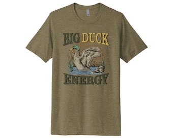 Waterfowl Shirt, Big Duck Energy, Duck Hunting Shirt, Funny Hunting Gift, Waterfowl Hunter, Gift For Duck Hunter, Funny Duck Hunting Shirt