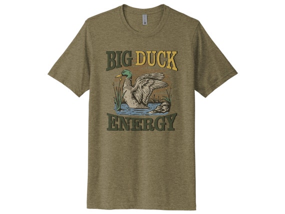Waterfowl Shirt, Big Duck Energy, Duck Hunting Shirt, Funny Hunting Gift, Waterfowl Hunter, Gift For Duck Hunter, Funny Duck Hunting Shirt