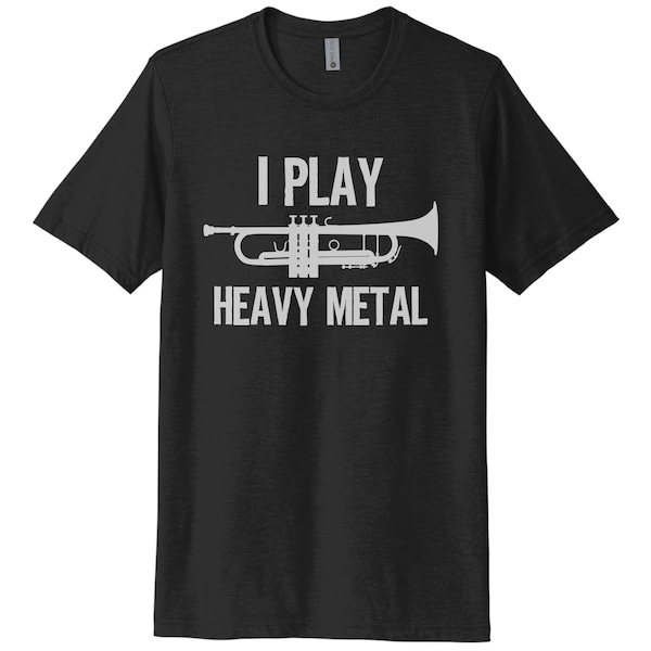 Trumpet Shirt, I Play Heavy Metal, Horns, Trumpet Apparel, Trumpet Accessories, Brass Section, Music Apparel, Gift For Him, Unisex Adult Tee