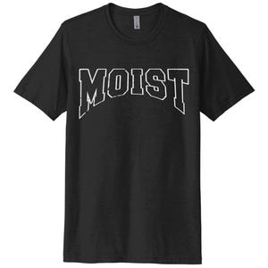 Moist Shirt, Gag Gift, Moist, Unisex Fit, Funny Shirts, Sarcastic Shirt, Sublimated Design, Moist Gift, Gift For Her, Dad Shirt, Moist Tee