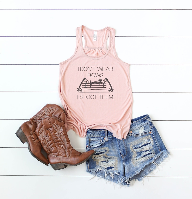 Comical Shirt Ladies I Dont Wear Bows I Shoot Em Racerback Comical Shirt Ladies I Dont Wear Bows I Shoot Em Racerback