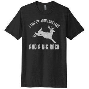 May include: Black t-shirt with a white graphic of a deer with the text "I like 'em with long legs and a big rack".