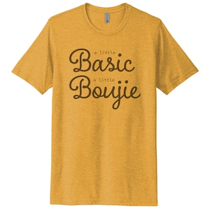 A Little Basic A Little Boujie, Basic Shirt, Unisex Fit, Boujie, Super Soft, Sublimated Design, A Little Basic Shirt, Boujie Shirt, Funny T