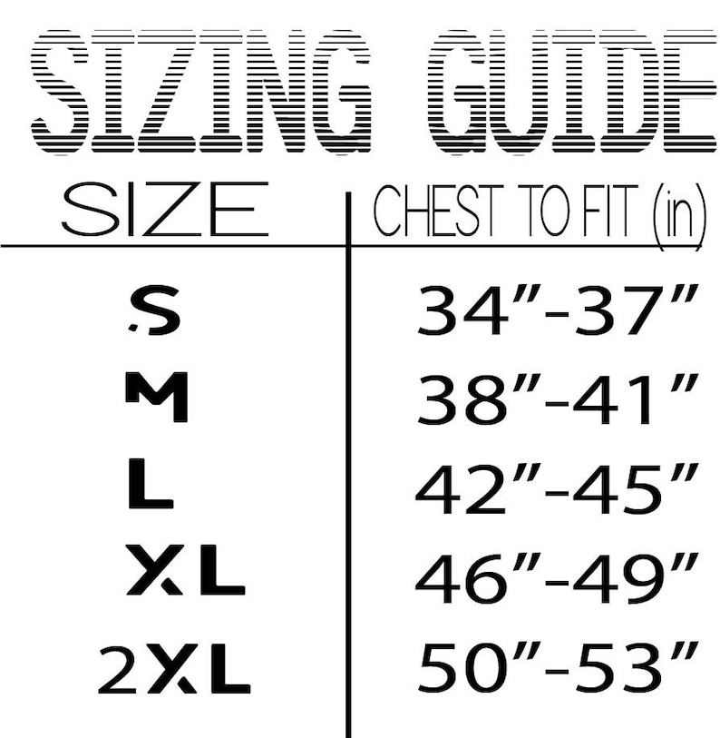 May include: Sizing guide chart for clothing with chest measurements in inches.  Sizes include S, M, L, XL, and 2XL.  Chest measurements range from 34 to 53 inches.
