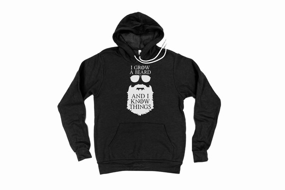 I Grow A Beard and I Know Things Gift Tee Hoodie I Grow A Beard and I Know Things Gift Tee Hoodie