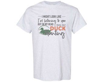 Duck Hunting Shirt, Thinking About Duck Hunting, Duck Hunting Apparel, Men's Hunting T, Duck Hunting T-Shirt, Adult Hunting Tee, Waterfowl