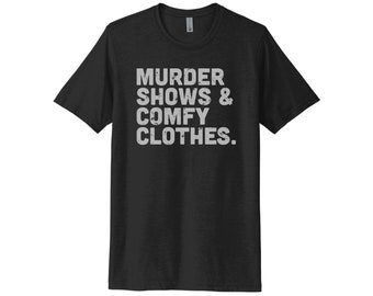 Espectáculos de asesinatos y ropa cómoda, camisa de misterio de asesinato, camisa de crimen verdadero, adicto al crimen, camisa de espectáculo de crimen, regalo de misterio de asesinato, espectáculos de miedo