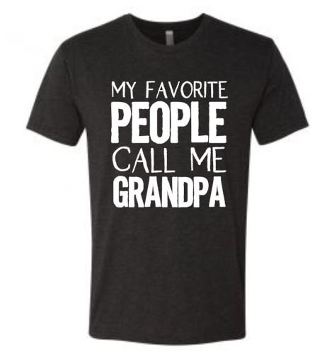 Mens My Favorite People Call Me Grandpa Funny Humor T-Shirt