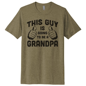 Grandpa Baby Announcement, This Guy Is Going To Be A Grandpa, Pregnancy Reveal, Grandpa To Be, Graphic Tee, Grandpa Shirt, Pops Tshirt, Gpa