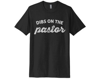Camiseta de esposa de predicadores, Dibs en el pastor, regalo para esposa de pastores, camisa de pastor, camisetas cristianas, humor cristiano, ropa de predicador, regalo para ella