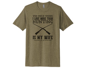 Jagd-Shirt, das einzige, was ich mehr als die Jagd liebe, Ehemann-Shirt, Geschenk für ihn, Ehemann-T-Stück, Jagen und Fischen, Jagd-Vati, Waffen, Rotwild