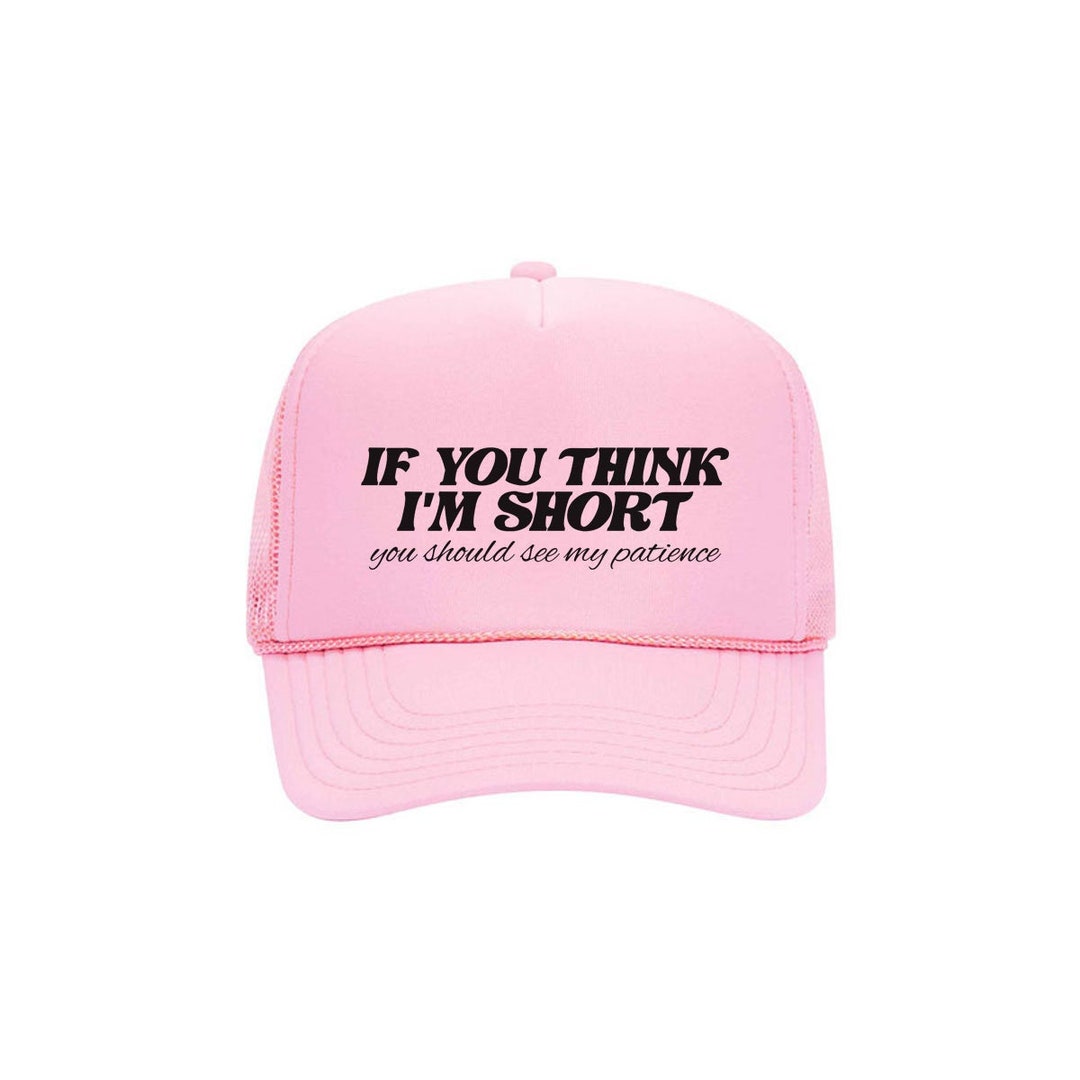 Gifts for Women Funny Women's Hat If You Think I'm Short Hats With