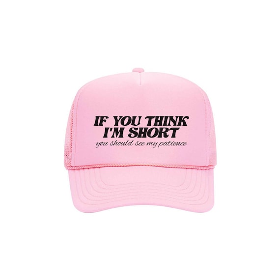 Gifts for Women Funny Women's Hat If You Think I'm Short Hats With Sayings  Short Girl Hat Short Friend Hat Adjustable Snapback Funny Hats -  Canada