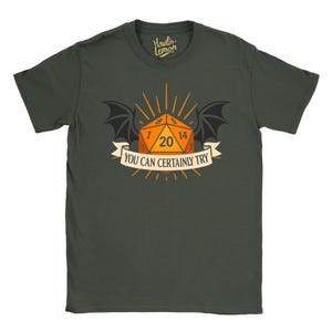 You Can Certainly Try T-Shirt | D&D Dice Shirt with Dragon Wings | D20 RPG Gaming Tee | Dungeon Master Gift | Tabletop Fantasy Roleplaying