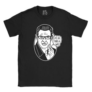 Jeff Goldblum - Life Uh Finds A Way T-Shirt | Jurassic Park