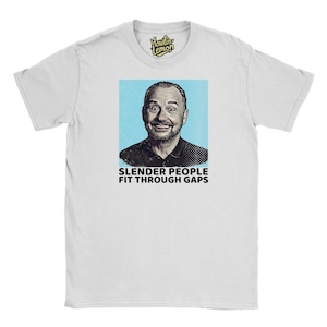 Bob Mortimer T-Shirt - Slender People Fit Through Gaps Personalised Quote Top