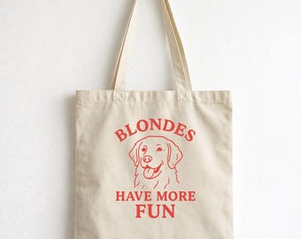 Blondes Have More Fun Tote Bag