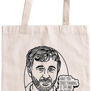 IT Crowd Tote Bag | Roy - Have You Tried Turning It Off and On Again Bag