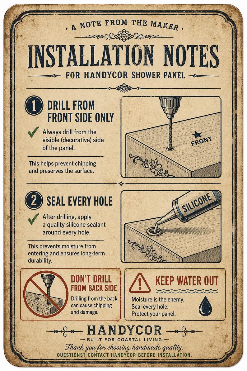 May include: A rectangular, vintage-style instructional sign titled A NOTE FROM THE MAKER: INSTALLATION NOTES FOR HANDYCOR SHOWER PANEL. It features two numbered steps with illustrations showing drilling from the front and applying silicone sealant to holes.