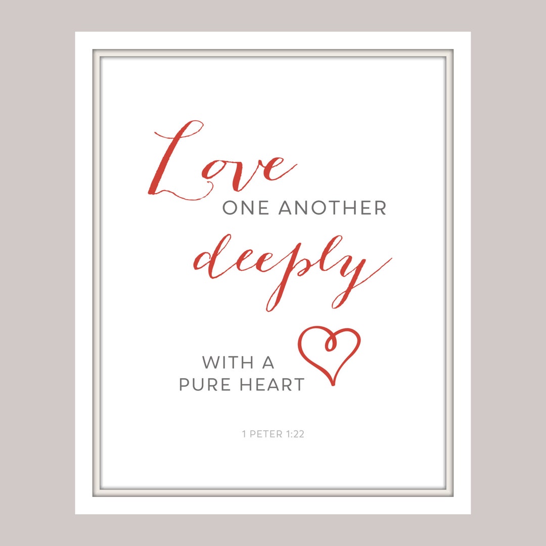 Love Deeply With a Pure Heart - 1 Peter 1:22 Scripture Art