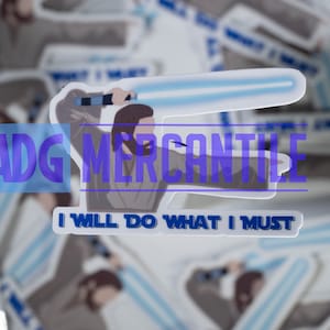 Obi Wan Kenobi I Will Do What I Must Star Wars Sticker