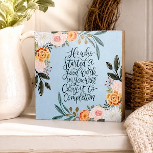 Christian Floral Wood Block Sign | Faith Scripture Shelf Sitter | Farmhouse Inspirational Decor | Philippians 1:6 Plaque