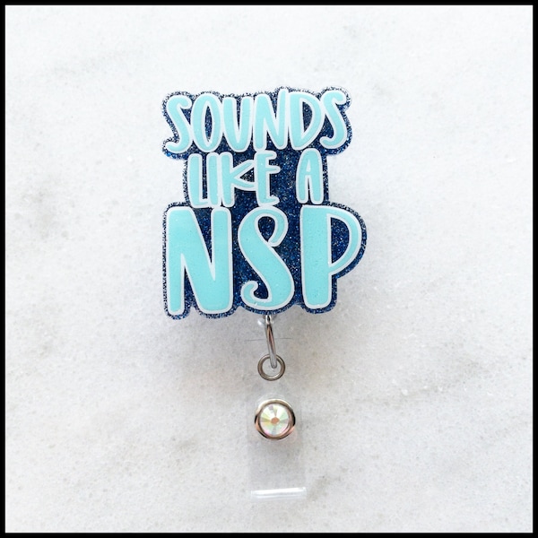 Sounds Like A NSP Badge Reel, Sounds Like A Nightshift Problem ID Badge Holder, Glitter Badge Reel, Nurse Gift