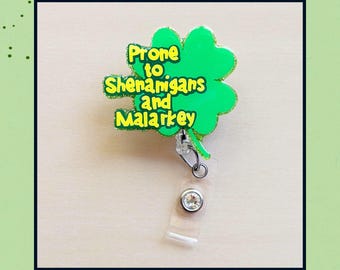 Prone To Shenanigans And Malarkey St. Patrick's Day Badge Reel
