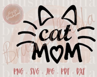 Cat mom svg cat svg cat mom shirt png dxf Cutting files Cricut Cute svg designs print quote svg