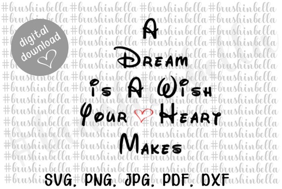 A Dream Is A Wish Your Heart Makes Svg Cut File Digital File Etsy