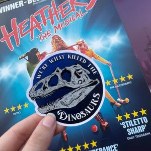 We’re What Killed The Dinosaurs Sticker | Musical Theatre Stickers, Heathers, Musicals Gift, Musical Theatre Merch, JD & Veronica Line
